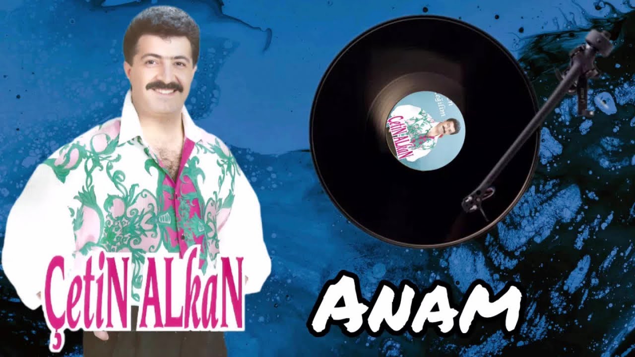 Çetin Alkan - Anam