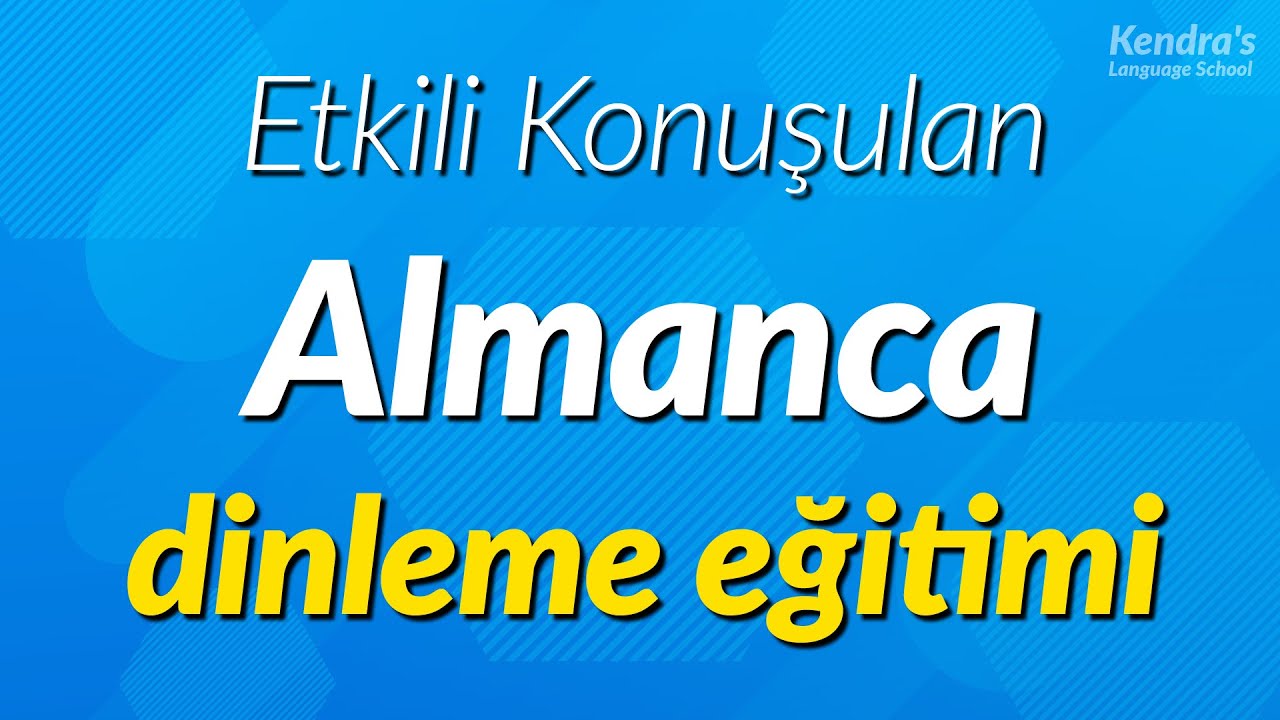 Etkili Konuşulan Almanca dinleme eğitimi (German listening practice for Turkish Speakers)