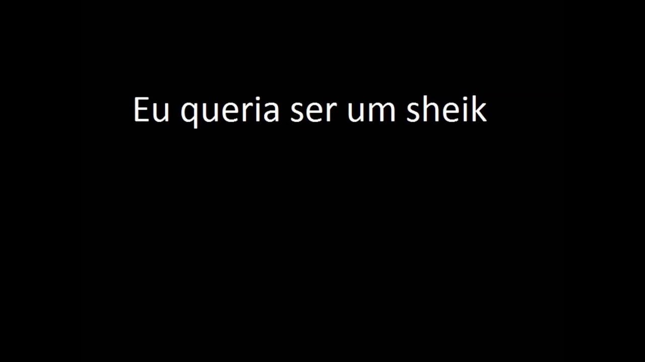 Eu queria ser um sheik