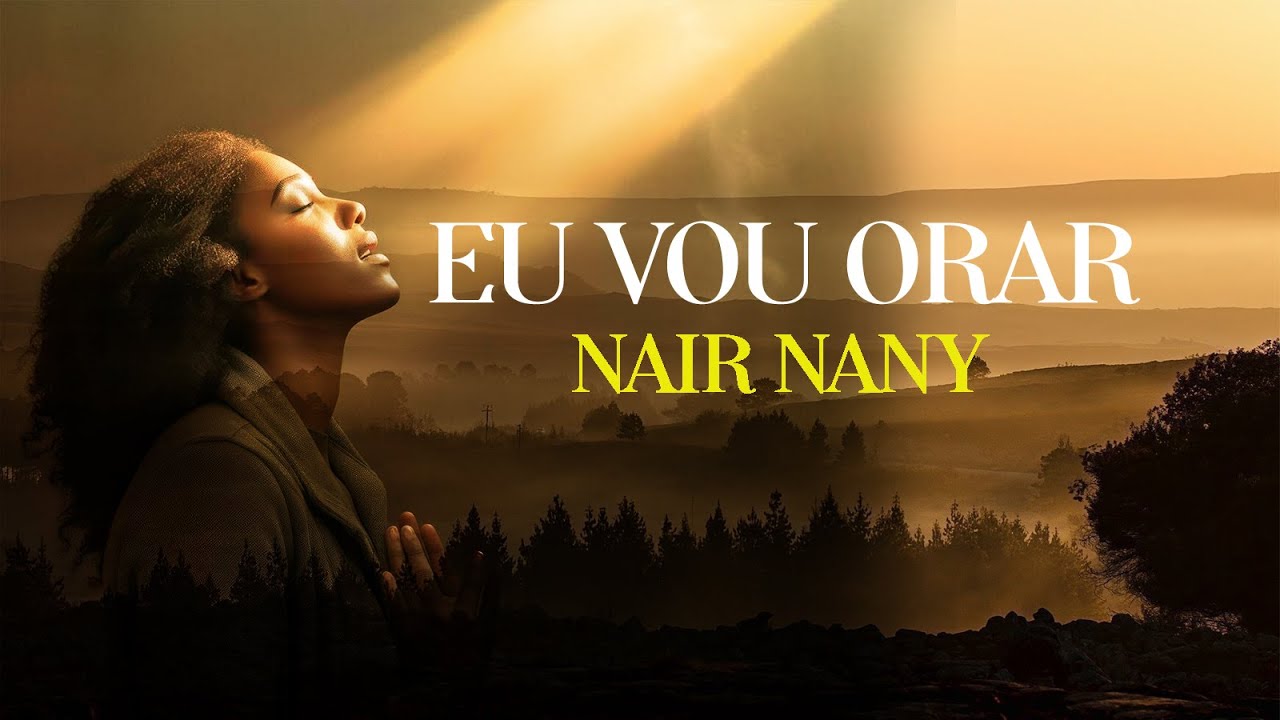 Eu vou orar-Nair Nany (Oficial)