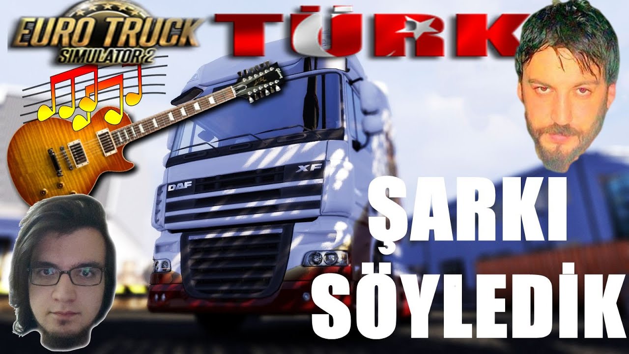 Euro Truck Simulator 2 Türkçe Multiplayer | Şarkı Söyledik
