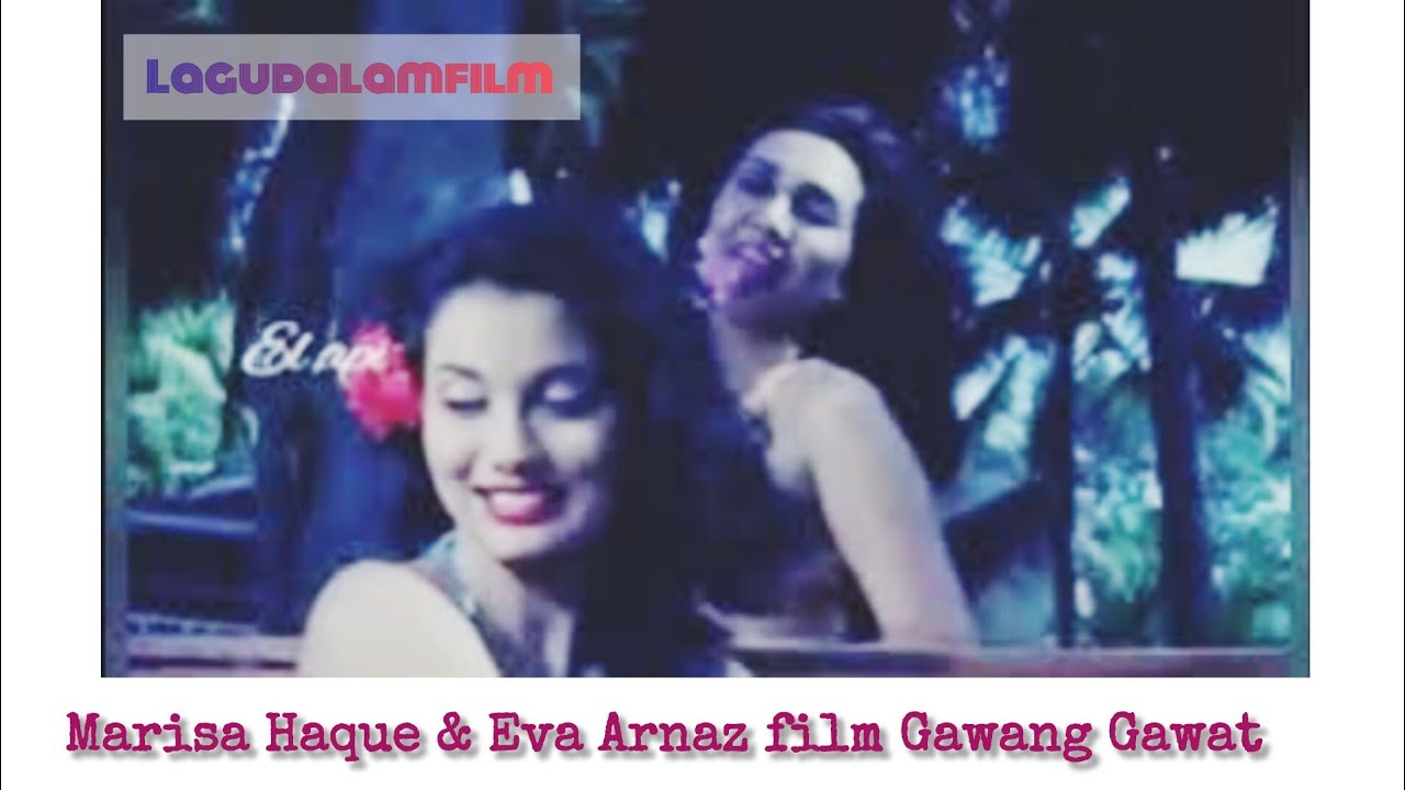 EVA ARNAZ DAN MARISSA HAQUE DALAM FILM GAWANG GAWAT LAGU OH WANITA #lagudalamfilm #ost #film #fyp