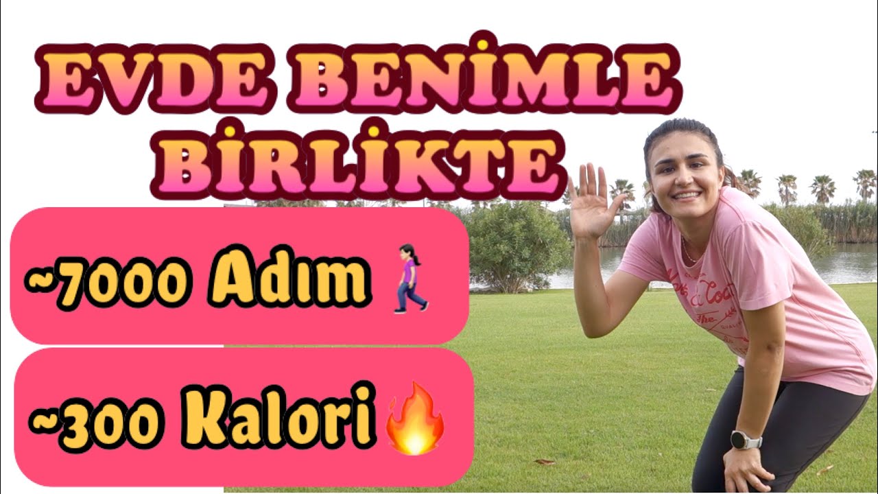 EVDE 7000 ADIM YÜRÜYÜŞ EGZERSİZİ (ortalama 300 kalori)