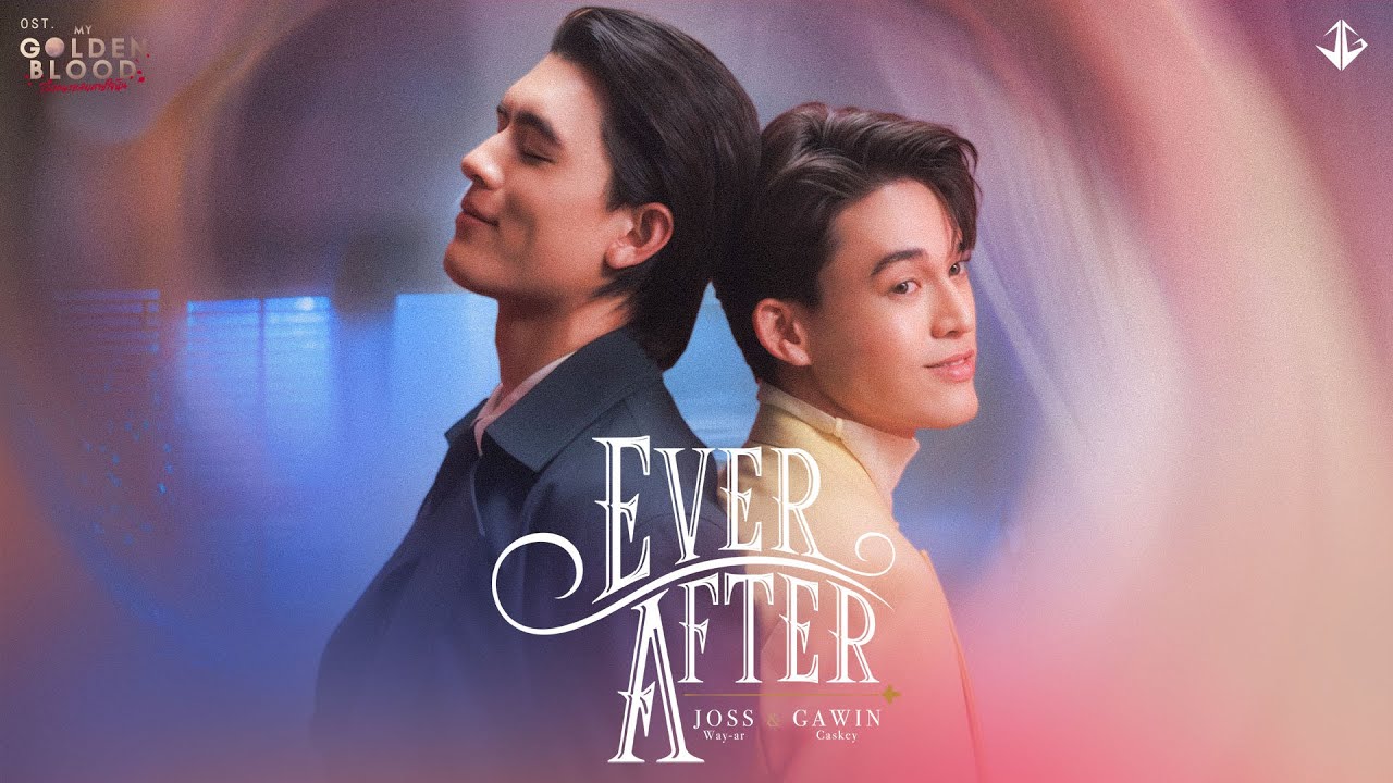 Ever After Ost.My Golden Blood เลือดนายลมหายใจฉัน - Joss Way-ar, Gawin Caskey