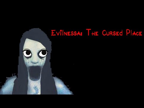 Evilnessa: The Cursed Place