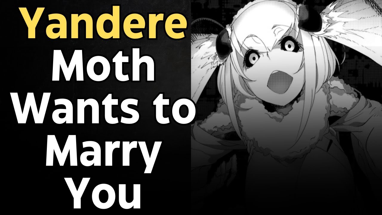 [F4M] Yandere Moth Wants To Marry You [Yandere][Monster Girl][ASMR Roleplay]