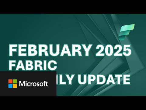 Fabric Update – February 2025