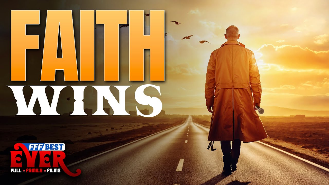 FAITH WINS | Full INSPIRATIONAL CHRISTIAN DRAMA Movie HD
