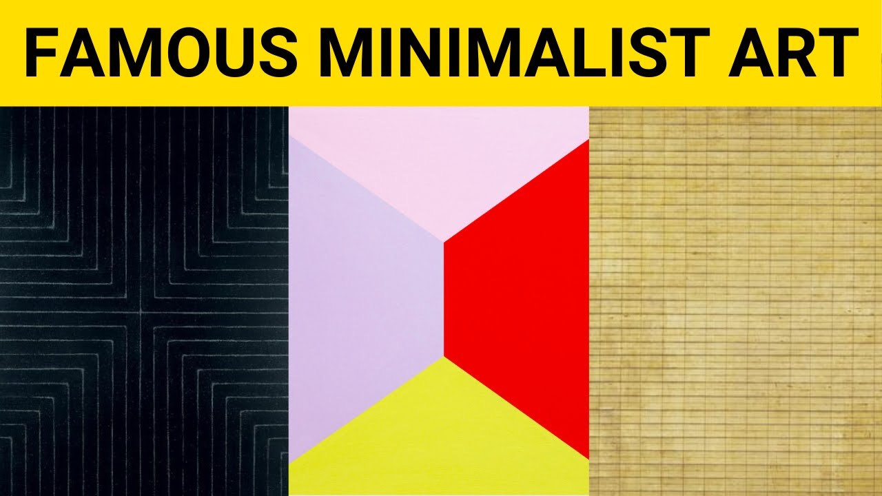 FAMOUS MINIMALIST ART | TOP 15 MASTERPIECE ARTWORKS