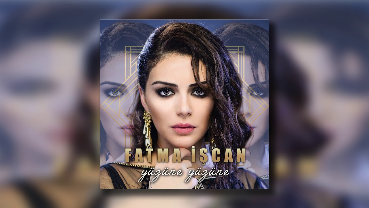 Fatma İşcan - Yüzüne Yüzüne