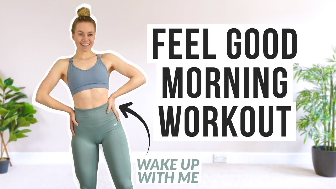 FEEL GOOD MORNING WORKOUT - Perfect Way To Start Your Day