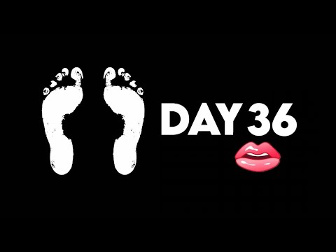Feet Video - Day 36