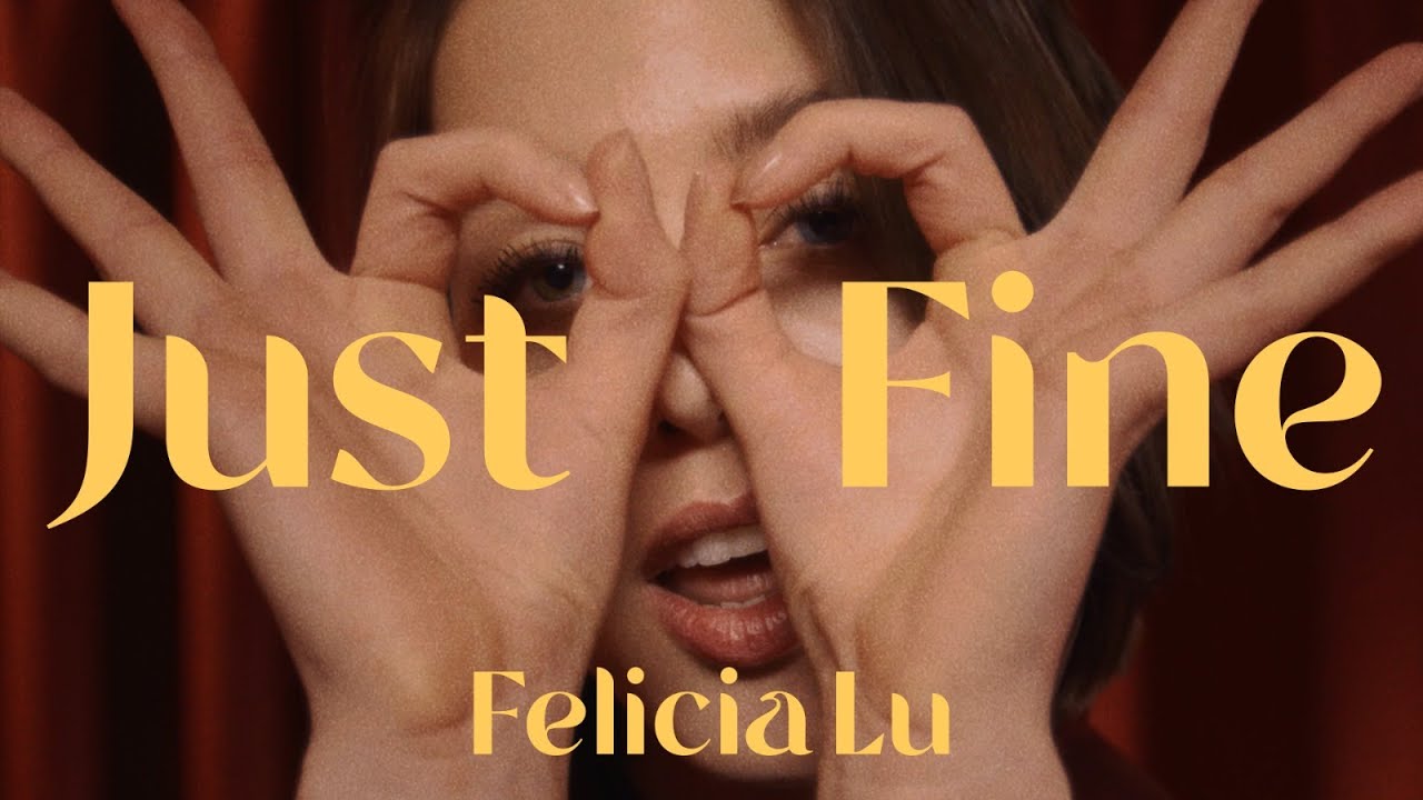 Felicia Lu - Just Fine (Official Music Video)