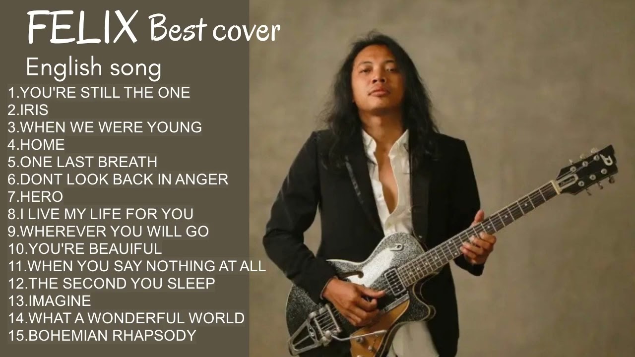 FELIX COVER LAGU BARAT FULL ALBUM || FELIX IRWAN BEST COVER ENGLISH SONG