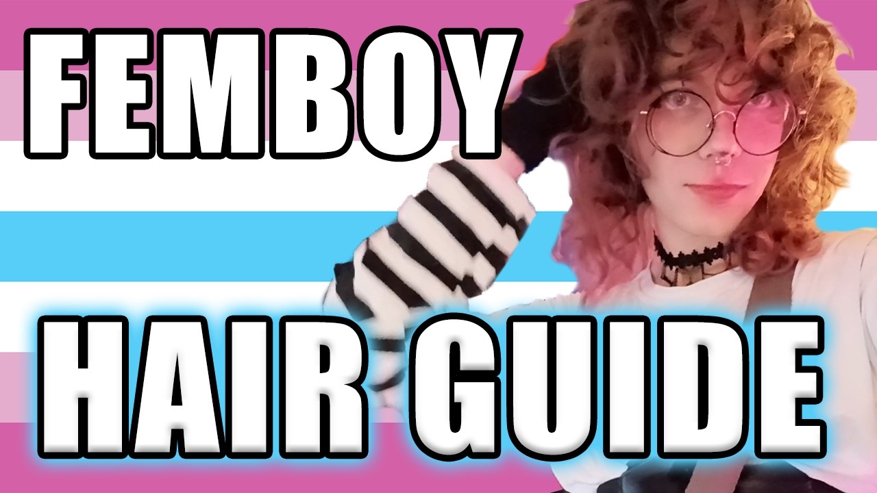 FEMBOY HAIR GUIDE