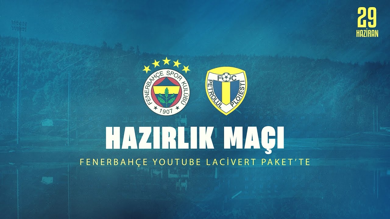 Fenerbahçe - Petrolul Hazırlık Maçı