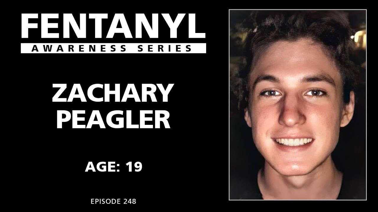 FENTANYL KILLS - Zachary Peagler's Story - episode 248