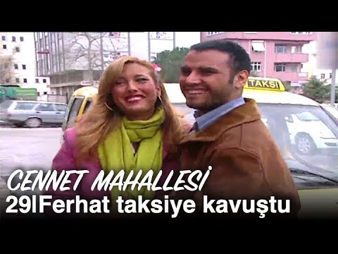 Ferhat sonunda taksisine kavuştu | Cennet Mahallesi 29. Bölüm
