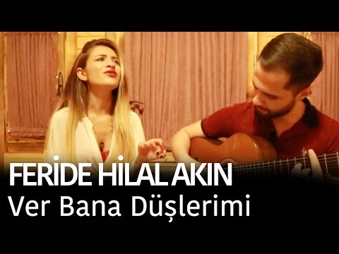 Feride Hilal Akın - Ver Bana Düşlerimi
