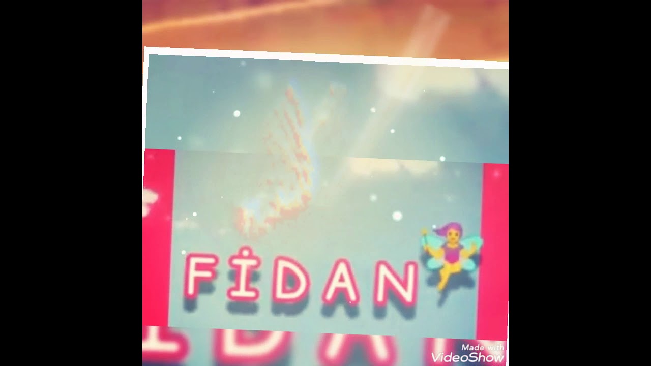 ❤Fidan❤ adına aid video💫💫