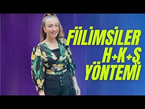 Fiilimsiler H+K+Ş TEKNİĞİ Tüm Bildiklerinizi Unutun