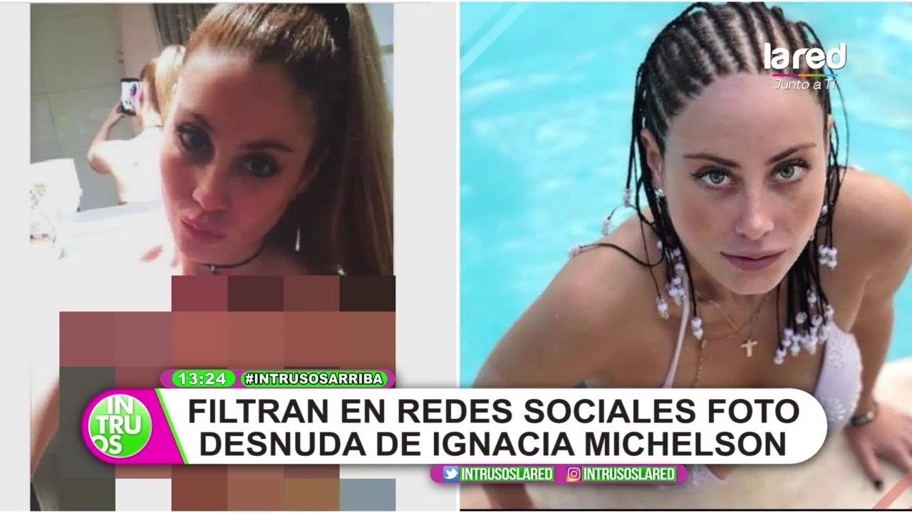 Filtran foto desnuda de Ignacia Michelson en redes sociales y confirmó que era ella