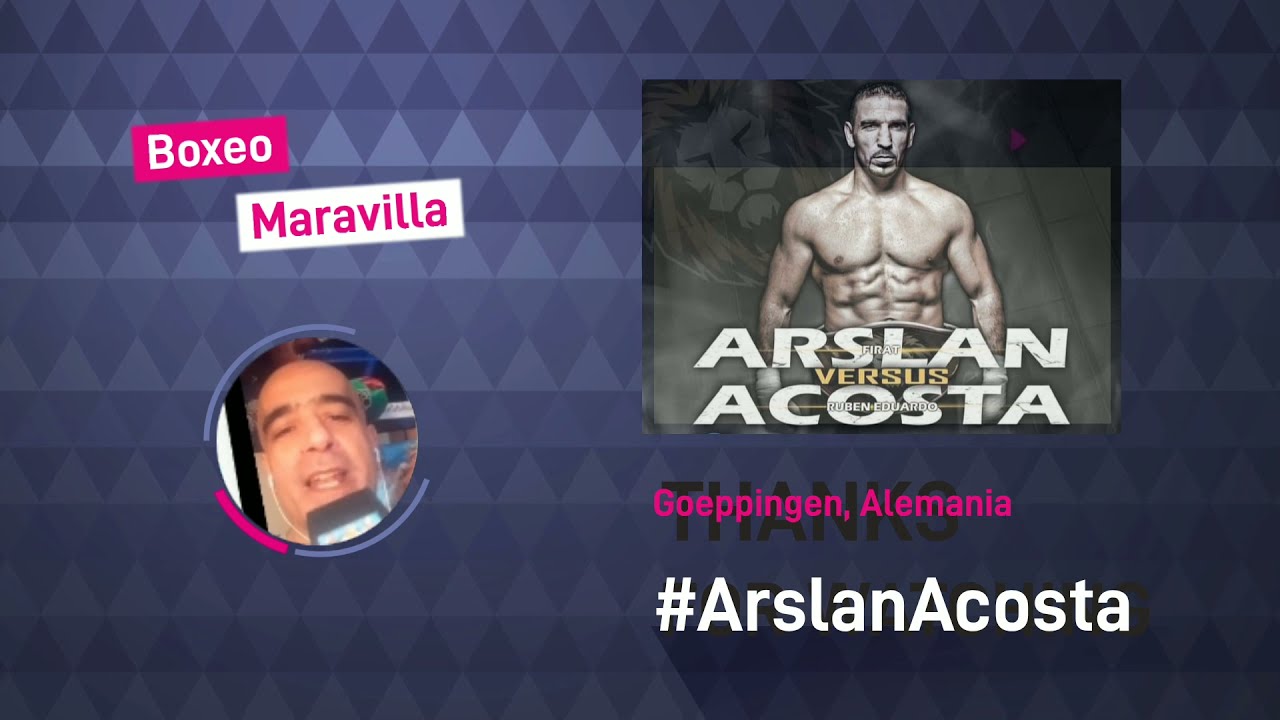 Firat Arslan Vs Rubén Acosta. Promo de la pelea