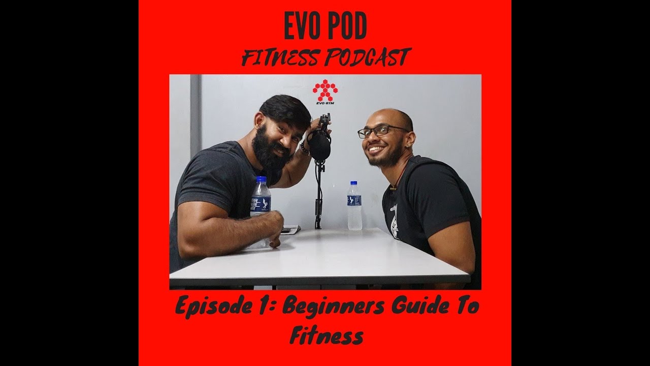 Fitness Podcast - Episode 1: Beginners Guide To Fitness