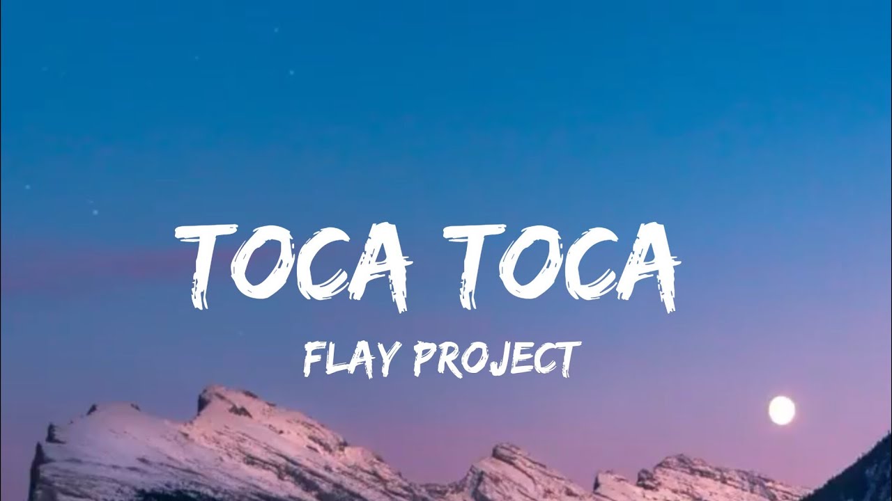 Flay Project _ toca toca (lyrics)