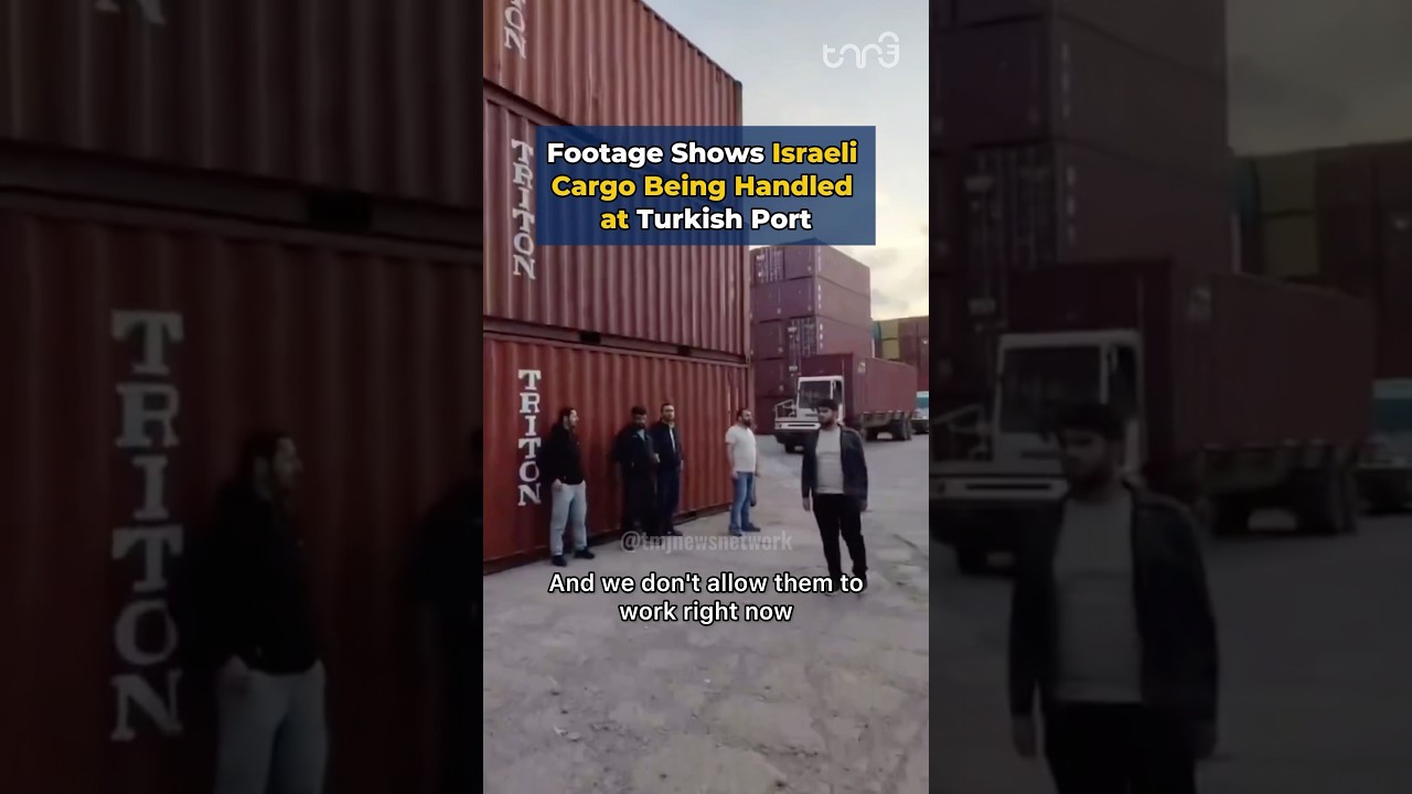 Footage Shows Israeli Cargo Being Handled at Turkish Port