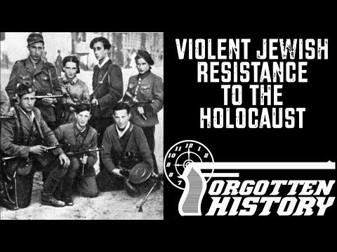 Forgotten History: Violent Jewish Resistance to the Holocaust