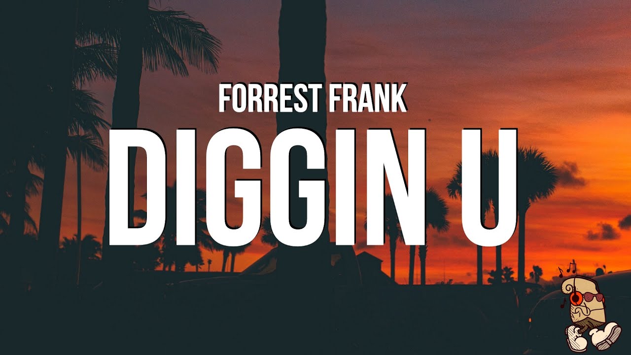 Forrest Frank - DIGGIN U (Lyrics)