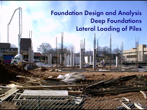 Foundation Design and Analysis: Deep Foundations, Lateral Loading of Piles
