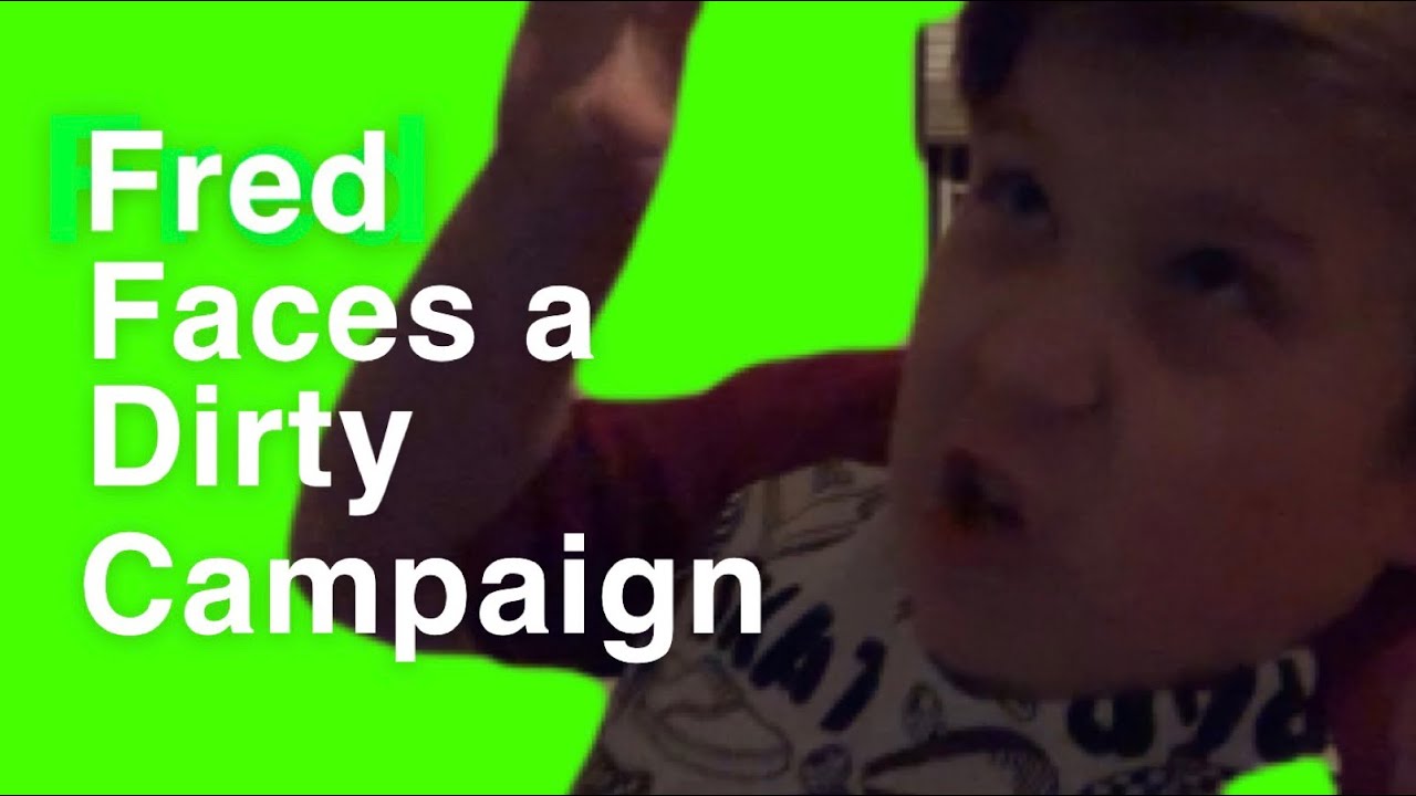 Fred faces a dirty campaign