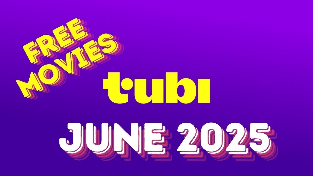 Free Movies Tubi June 2025