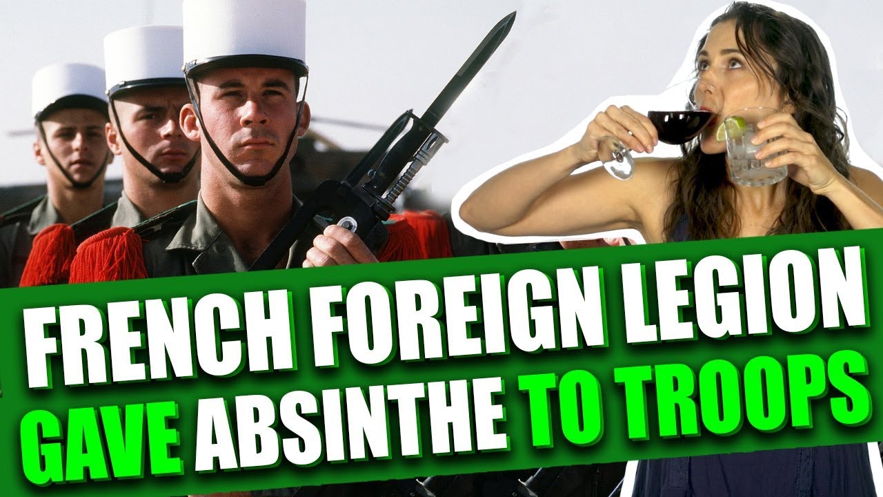 French Foreign Legion gave absinthe to troops!