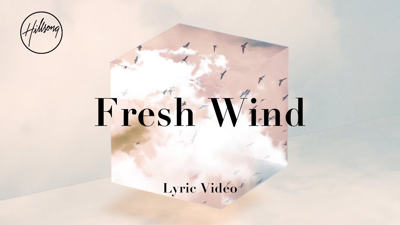 Fresh Wind (Lyric Video) - Hillsong Worship