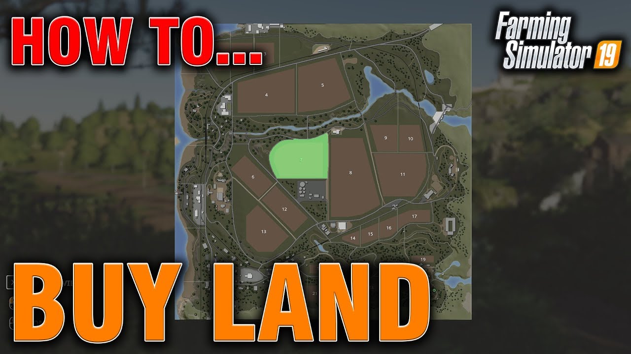 FS19 How To Buy Land & Sell It PC/XBOX