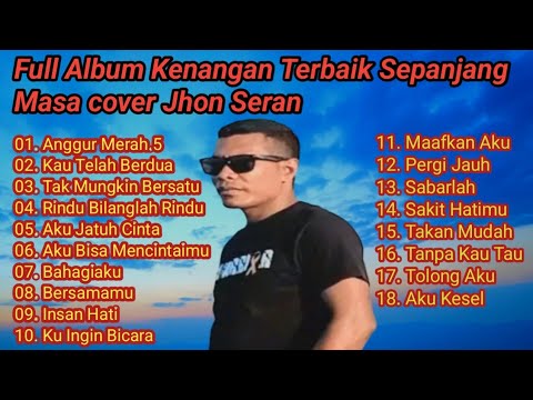 Full Album Kenangan Nostalgia Terbaik cover JHON SERAN