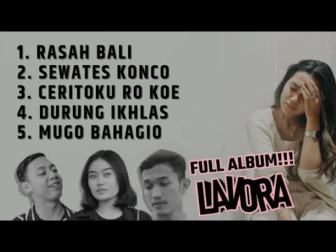 FULL ALBUM TERBARU LAVORA!!! RASAH BALI, SEWATES KONCO, CERITOKU RO KOE, DURUNG IKHLAS, MUGO BAHAGIO