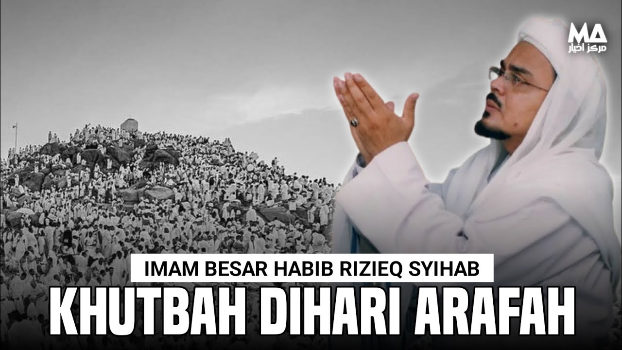 FULL KHUTBAH HABIB RIZIEQ DIPADANG ARAFAH..