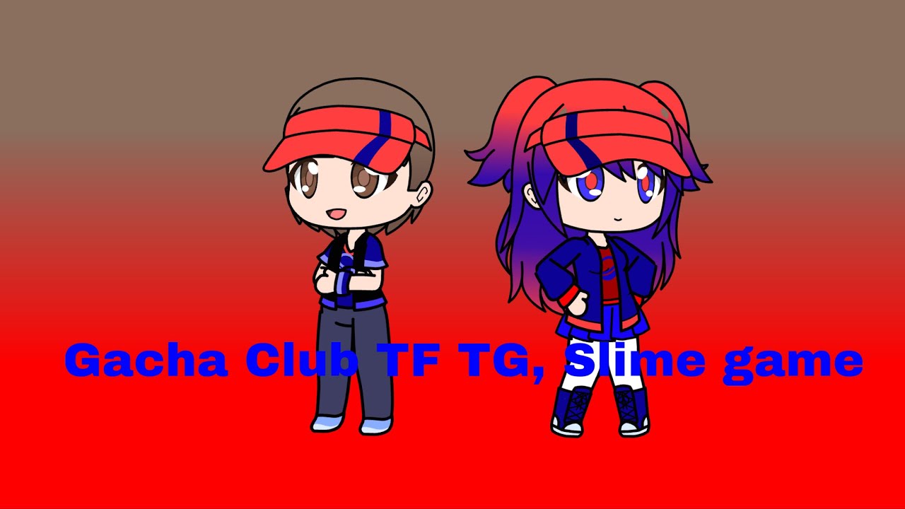Gacha Club TF TG, Slime game