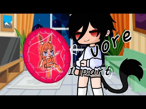 #Gacha #vore  #1part