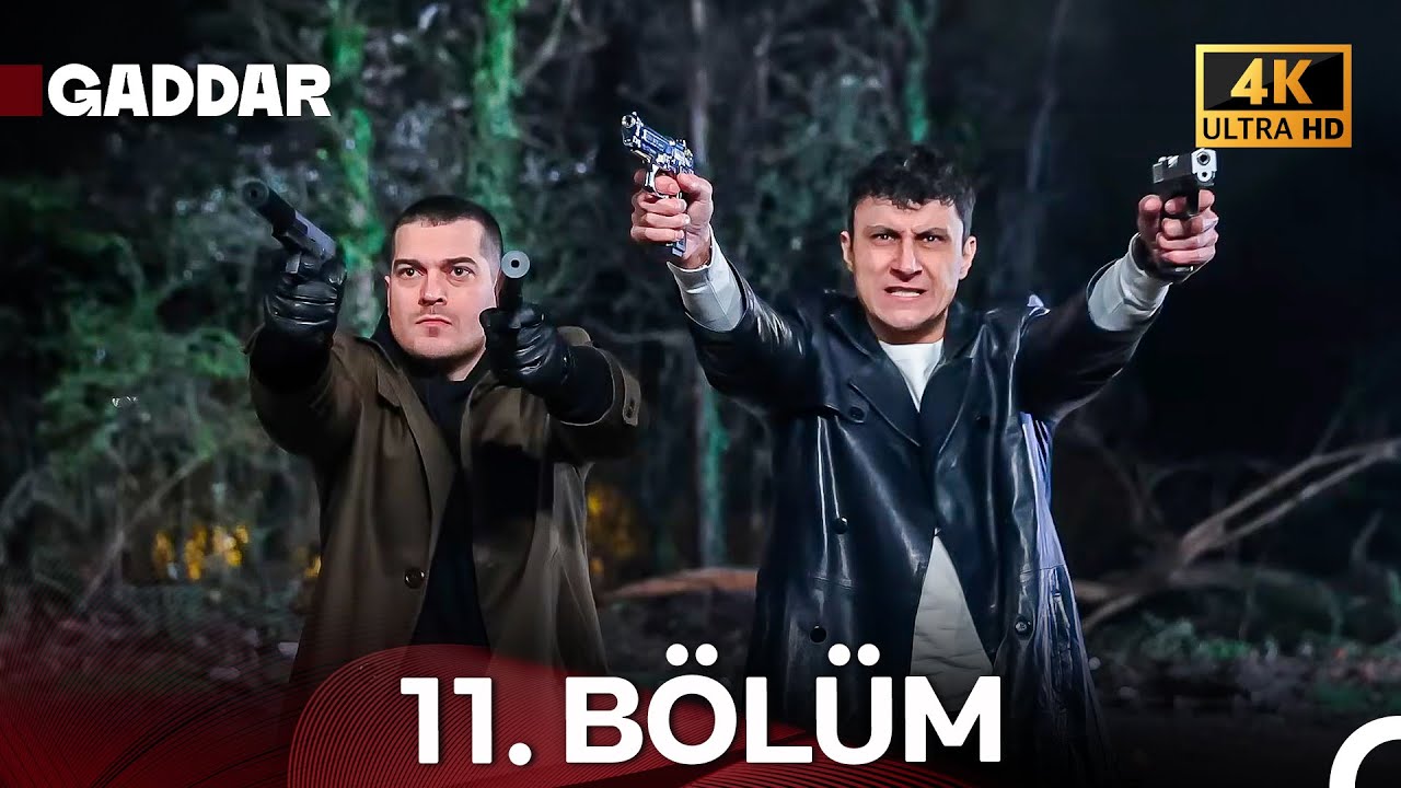 Gaddar 11. Bölüm (4K Ultra HD)
