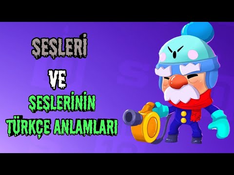 GALE'NİN SESLERİ VE SESLERİNİN TÜRKÇE ANLAMLARI