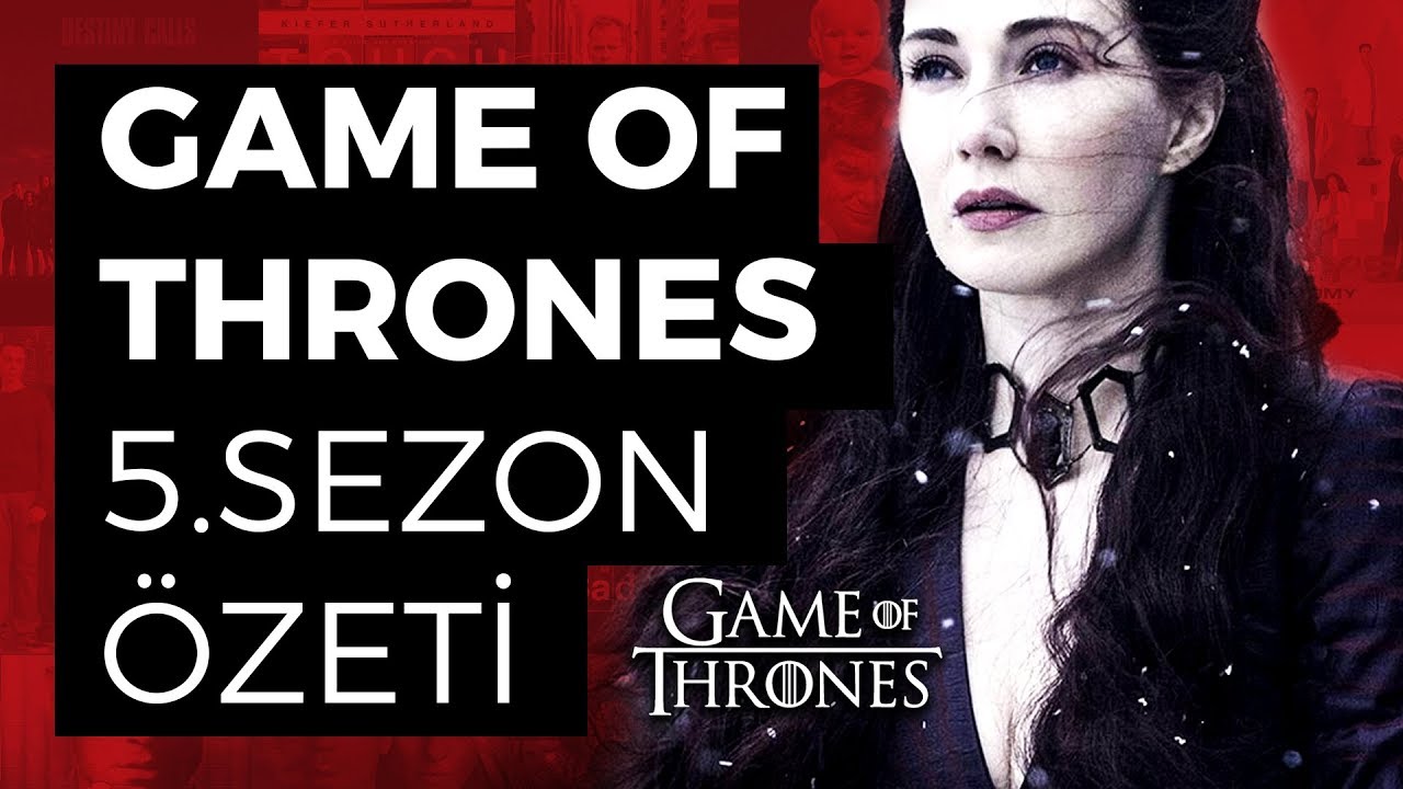 Game of Thrones 5. Sezon Özeti