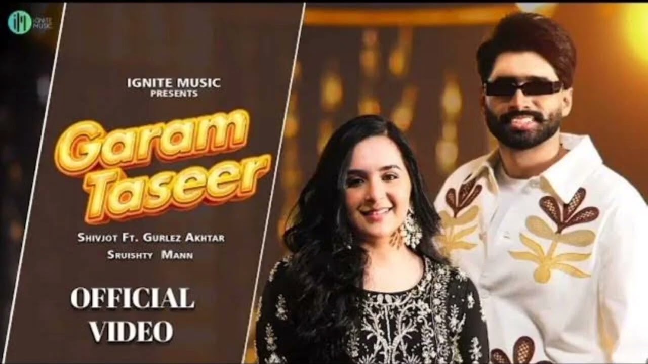 Garam Taseer (Official Video) Shivjot | Gurlez Akhtar | The Boss | Sruishty Maan | New Punjabi Songs