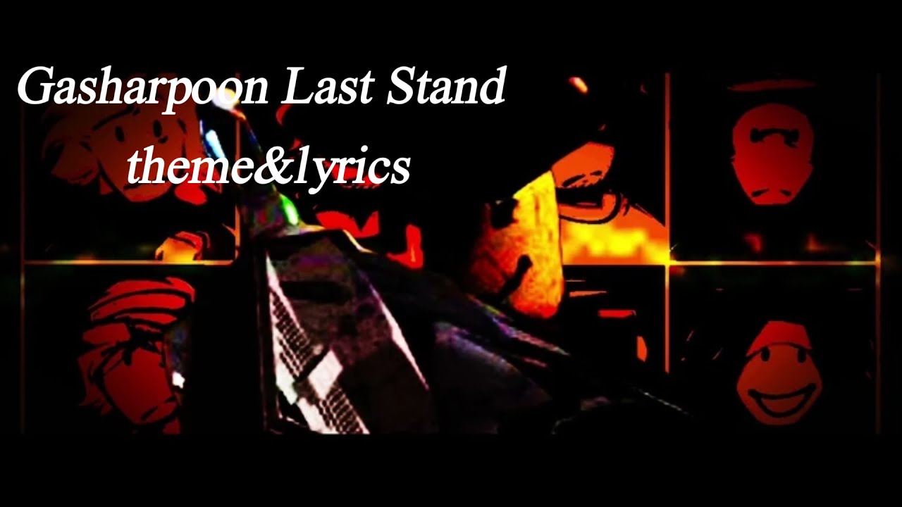 Gasharpoon skin last stand theme/lyrics  | FORSAKEN