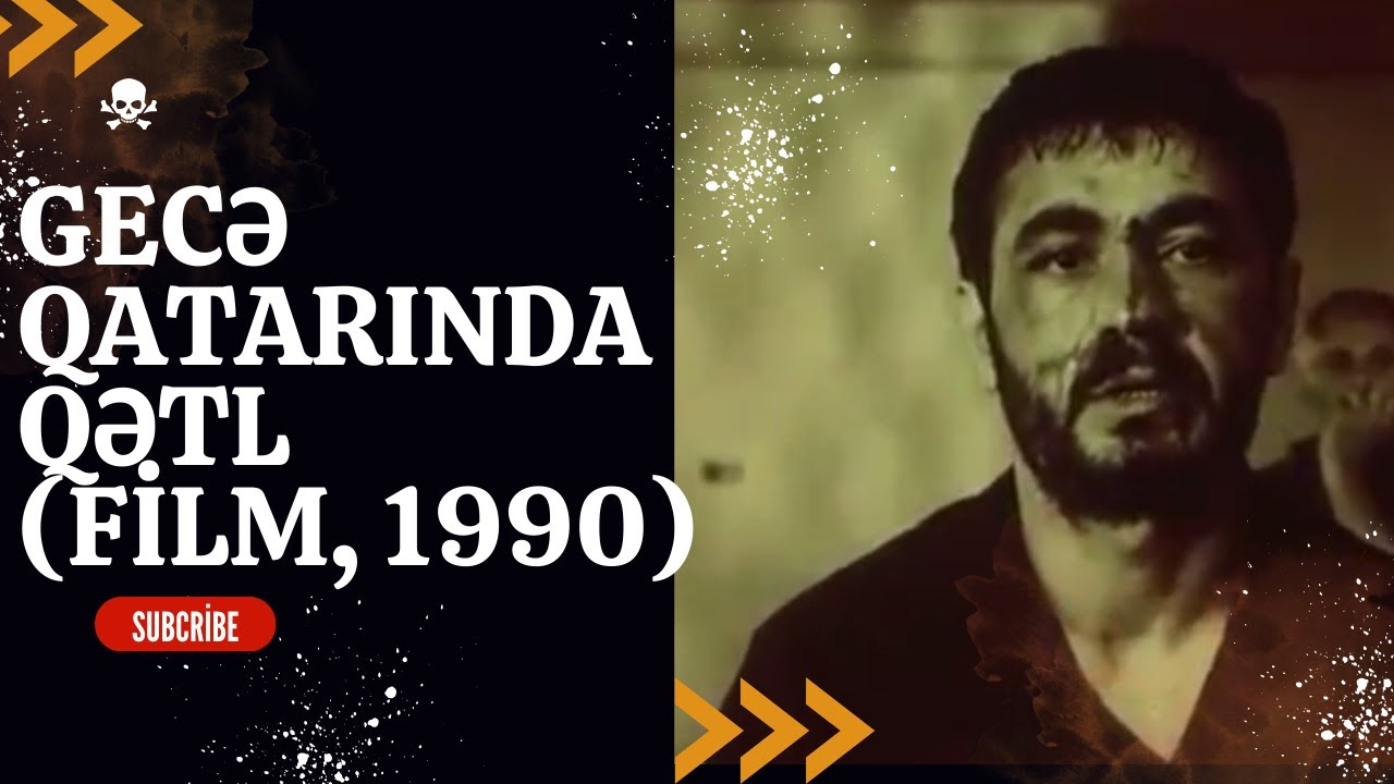 Gecə qatarında qətl (film, 1990) Azerbaycan Filmleri Fraqmentler
