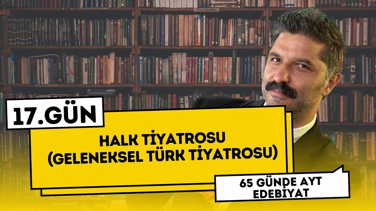 Geleneksel Türk Tiyatrosu | 17.GÜN | 65 Günde AYT Edebiyat Kampı